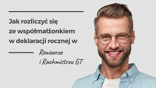 Jak rozliczyć się ze współmałżonkiem w deklaracji rocznej w Rachmistrzu i Rewizorze GT [upl. by Octavia236]