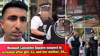 Breaking News Moment Leicester Square suspect is arrested after girl 11 and her mother 34 [upl. by Oinegue412]