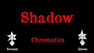 Chromatics  Shadow  Karaoke [upl. by Anirehc588]