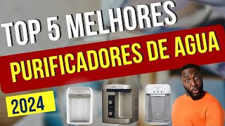 Top 5 Melhores Purificadores de Agua 2024 [upl. by Rovner]