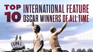 Top 10 International Feature Oscar Winners of All Time [upl. by Nyliuqcaj89]