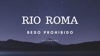 RIO ROMA  BESO PROHIBIDO LETRA [upl. by Chemush]