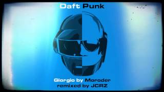 Daft Punk  Giorgio By Moroder AAD 80s Regrooved Remix by JCRZ [upl. by Squires]