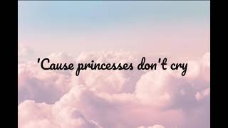 Princesses dont crycarys Lyrics [upl. by Greenquist]