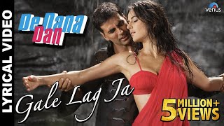 quotGale Lag Jaquot Full Song With Lyrics  De Dana Dan  Akshay Kumar Katrina Kaif [upl. by Emyaj]