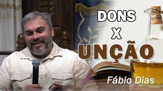 A DIFERENÇA ENTRE “DOM” e “UNÇÃO”  Fábio Dias [upl. by Doykos670]