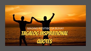 NEW TAGALOG INSPIRATIONAL QUOTES MAGING POSITIBO SA BUHAY [upl. by Carlo]