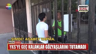 YKSye geç kalanlar gözyaşlarını tutamadı [upl. by Dygal]