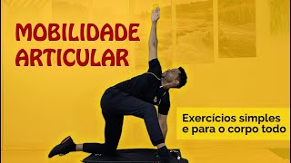 Mobilidade Articular p corpo inteiro  treino completo  Faça todo dia e veja o resultado [upl. by Hahsi121]