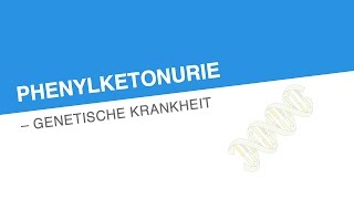 PHENYLKETONURIE – GENETISCHE KRANKHEIT  Biologie  Genetik und Entwicklungsbiologie [upl. by Inez250]