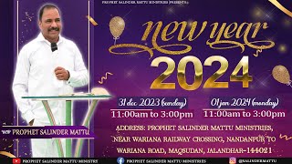 NEW YEAR CELEBRATION MONDAY 01012024  PROPHET SALINDER MATTU  PROPHETIC MINISTRY [upl. by Nona607]