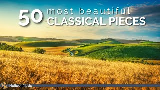 50 Most Beautiful Classical Music Pieces [upl. by Ireland674]