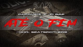 PapaMike x JC Rap  Até o Fim Prod BeatBrothers [upl. by Breeze]