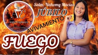 Júbilo de Avivamiento  Salmista Nahomy Macias 🔥Alabanzas de poder y fuego de Dios 🔥 [upl. by Preuss882]