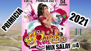 YOLANDA IVON  MIX SALAY 4  PRIMICIA 2021 [upl. by Anekahs224]