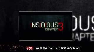 Tiptoe Through The Tulips INSIDIOUS CHAPTER 3 with Lyrics [upl. by Annauj]