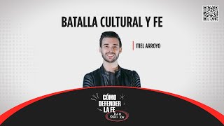 La fe y la batalla cultural  Itiel Arroyo  Como Defender la Fe en el Siglo XXI  Paraguay [upl. by Lefton316]