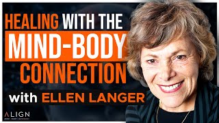 Ellen Langer on The Align Podcast  Full Episode [upl. by Gutow132]