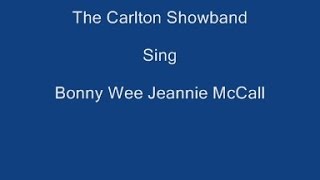 Bonnie Wee Jeannie McCall Lyrics Underneath The Carlton Showband [upl. by Mcclimans]