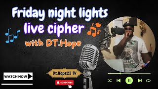 Friday night lights 🌟🌟live cipher with DTHope [upl. by Ynaffik]