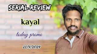 Kayal serial today promo 2192024  review [upl. by Mareah]