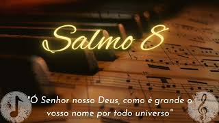 Salmo 8  Ó Senhor nosso Deus como é grande vosso nome por todo o universo [upl. by Rehpotsirc]