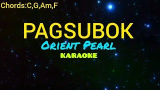 PAGSUBOK  Orient Pearl  KARAOKE  LYRICS  CHORDS  Acoustic Karaoke [upl. by Adelle]