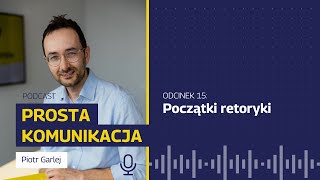 Podcast Prosta Komunikacja Odc 15 Początki retoryki [upl. by Gahan]