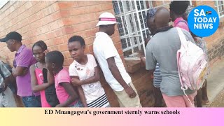 ED Mnangagwa’s government sternly warns schools [upl. by Alethia]