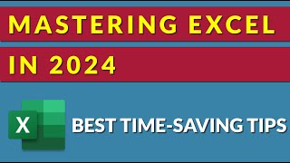 Mastering Excel in 2024  Best TimeSaving Tips [upl. by Uball]