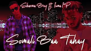 Sharma Boy ft Isma IP  Somali Baa Tahay Official Audio [upl. by Archibaldo]