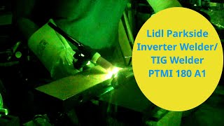 Lidl Parkside Inverter WelderTIG Welder PTMI 180A1 unboxing test welds and review [upl. by Nileve]