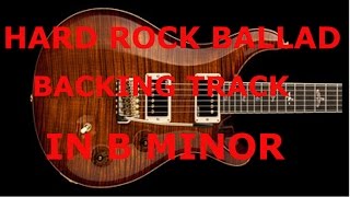 B minor Backing track  Rock Ballad [upl. by Nosral172]