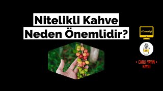 Nitelikli Kahve Nedir Neden Önemlidir  MokaPota Canlı [upl. by Nnahgaem]