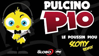 PULCINO PIO  Le Poussin Piou Scotty remix Official [upl. by Enyaw]