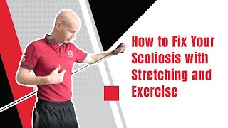 How to Fix Your Scoliosis with Stretching and Exercise  Edward Paget [upl. by Vogele]