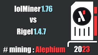 QUICK LOOK lolMiner 176 vs Rigel 147  mining Alephium [upl. by Decrem]