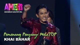 AME2018 I Khai Bahar  Pemenang Penyanyi MeleTOP I Anugerah MeleTOP Era 2018 [upl. by Thalia]