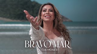 Lydia Moisés  Bravo Mar Vídeo Oficial [upl. by Nede]