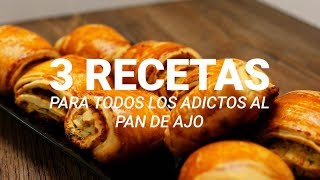 3 recetas para todos los adictos al pan de ajo [upl. by Amirak]