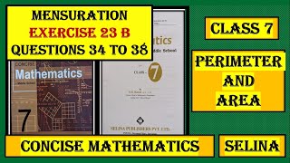 MENSURATION  PERIMETER AND AREA EXERCISE 23B QUESTIONS 34 TO 38 [upl. by Aiciled]