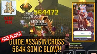 Assasin FREE PLAYER 564K Sonic Blow Guide Ragnarok Mobile [upl. by Narod717]