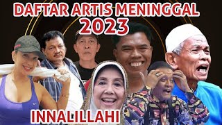 Daftar Lengkap Artis Indonesia Yang Meninggal Tahun 2023 [upl. by Aihpled]