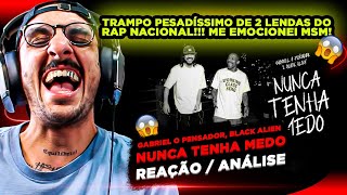 EMOCIONEI MSM GABRIEL O PENSADOR FT BLACK ALIEN  NUNCA TENHA MEDO REAÇÃO ANÁLISE [upl. by Winne507]