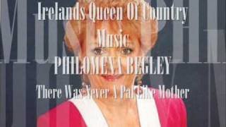 Philomena Begley  Never A Pal Like Mother [upl. by Pruchno593]