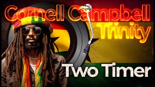 Cornell Campbell amp Trinity Two Timer [upl. by Glennie6]