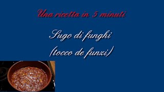 Sugo di funghi alla genovese tocco de funzi  Una ricetta in 5 minuti [upl. by Aneled]