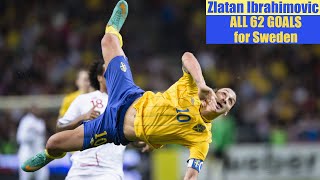 Zlatan Ibrahimovic ◉ All 62 Goals for Sweden 🇸🇪 [upl. by Polard]