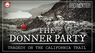 The Donner Party Cannibals on The California Trail  2024 Documentary [upl. by Cowey]