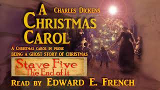 A Christmas Carol Stave 5 quotThe End of itquot told by Edward E French [upl. by Refotsirk]